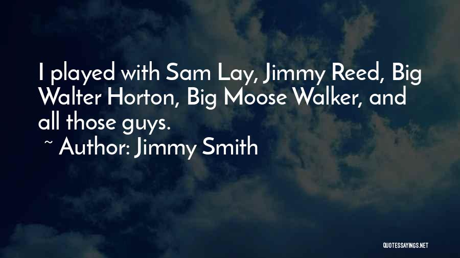 Walter Horton Quotes By Jimmy Smith