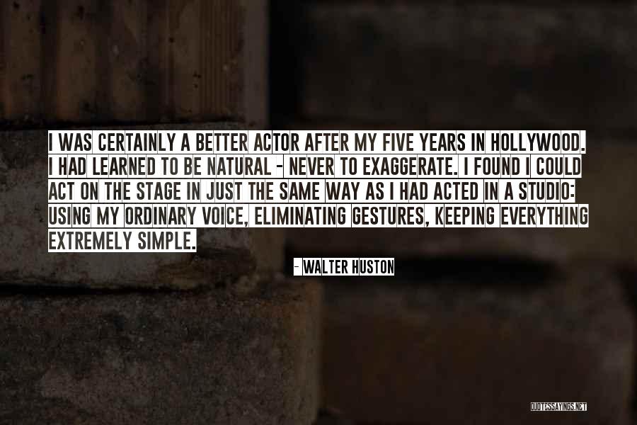 Walter Huston Quotes 1649356