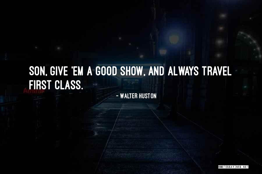 Walter Huston Quotes 1809126