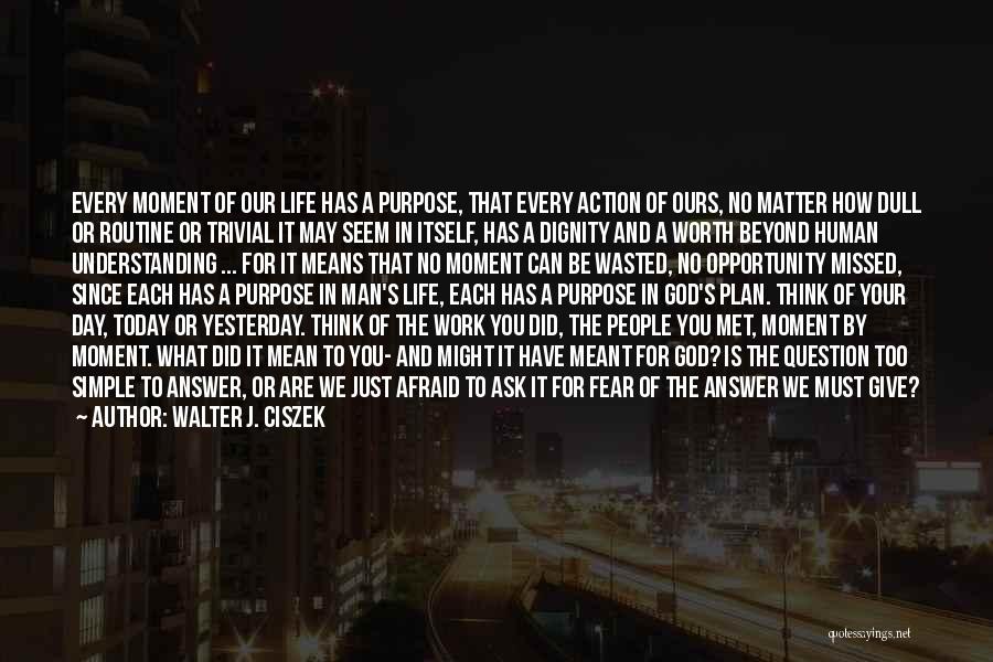 Walter J. Ciszek Quotes 741204