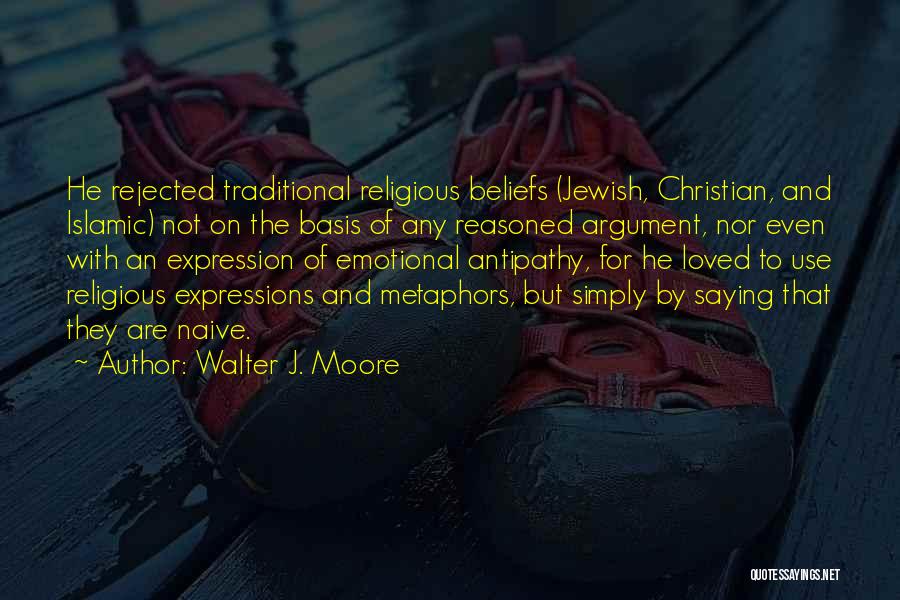 Walter J. Moore Quotes 132808