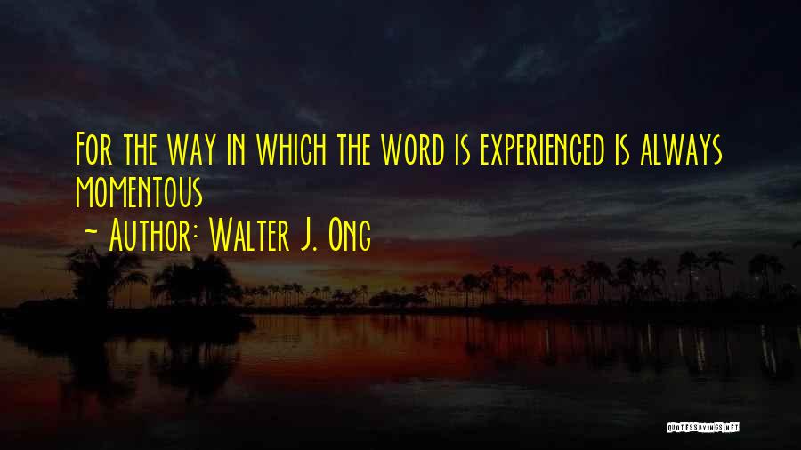 Walter J. Ong Quotes 2245437