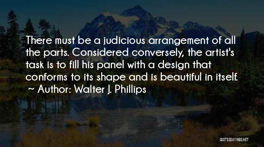 Walter J. Phillips Quotes 1274969