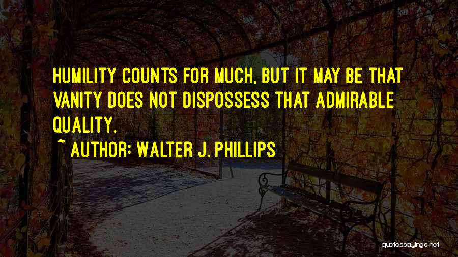 Walter J. Phillips Quotes 1366468