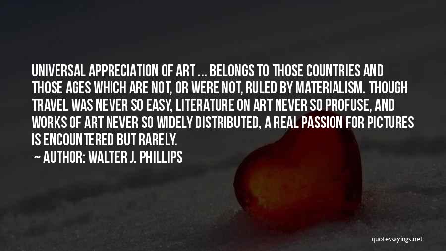 Walter J. Phillips Quotes 1378611