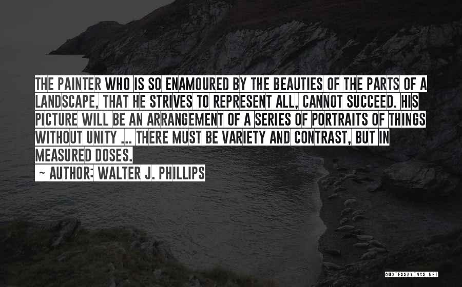 Walter J. Phillips Quotes 1394215