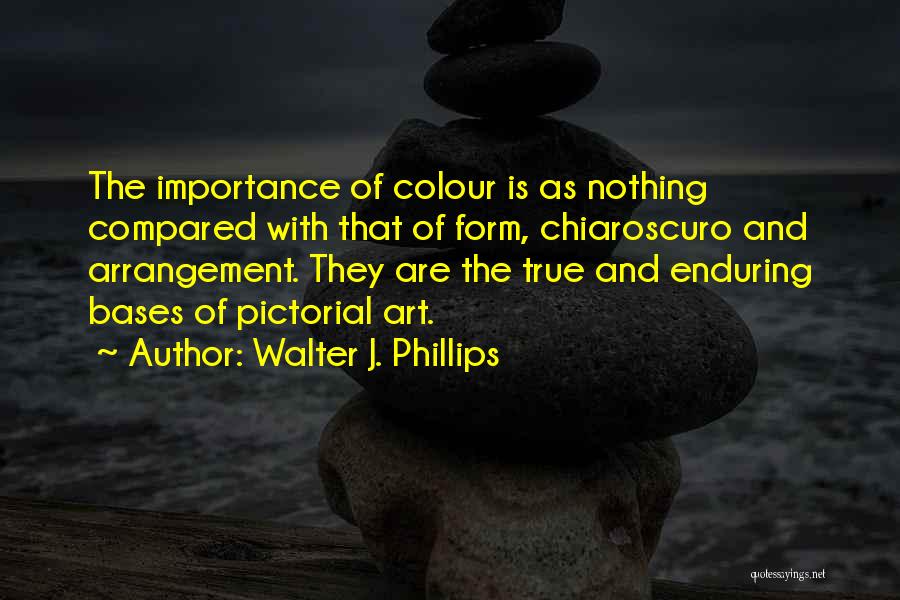 Walter J. Phillips Quotes 1422112