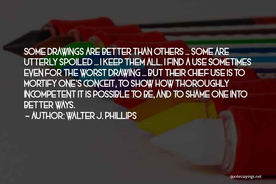 Walter J. Phillips Quotes 1543765