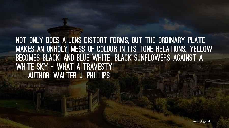 Walter J. Phillips Quotes 1550401