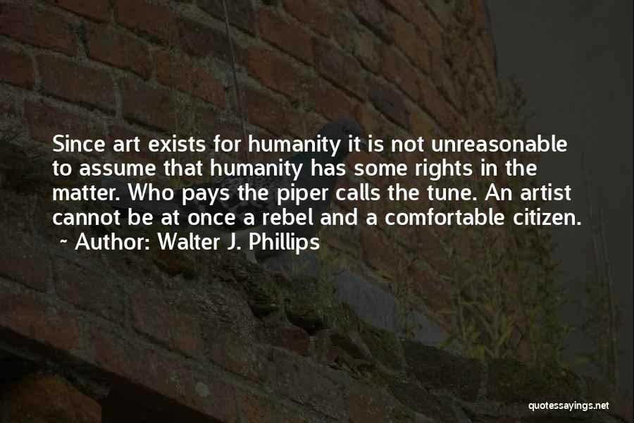 Walter J. Phillips Quotes 1609255