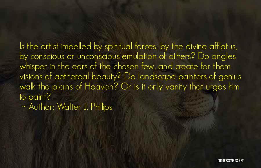 Walter J. Phillips Quotes 1791858