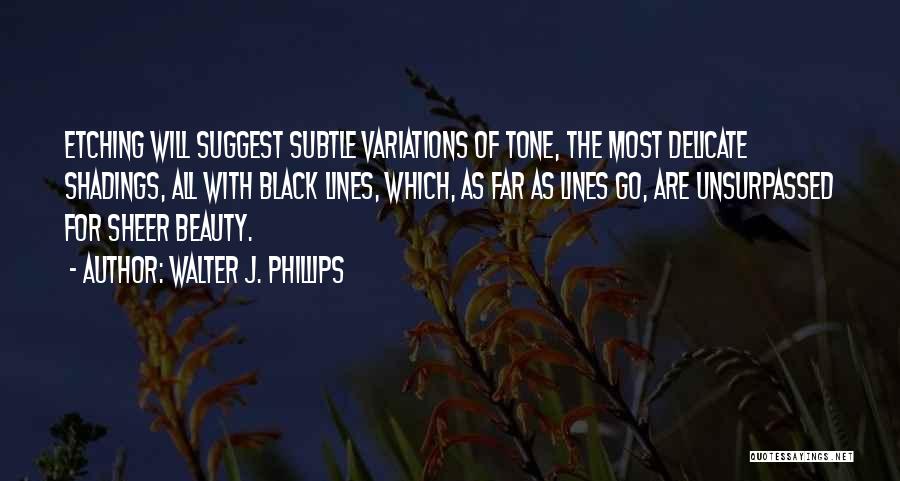 Walter J. Phillips Quotes 1805185
