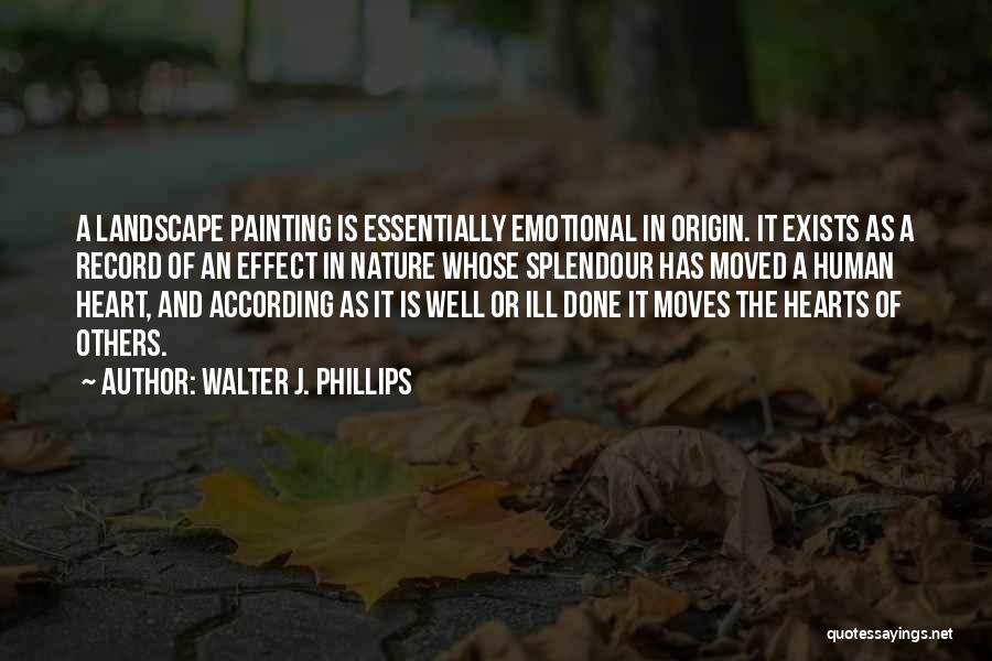 Walter J. Phillips Quotes 2032071