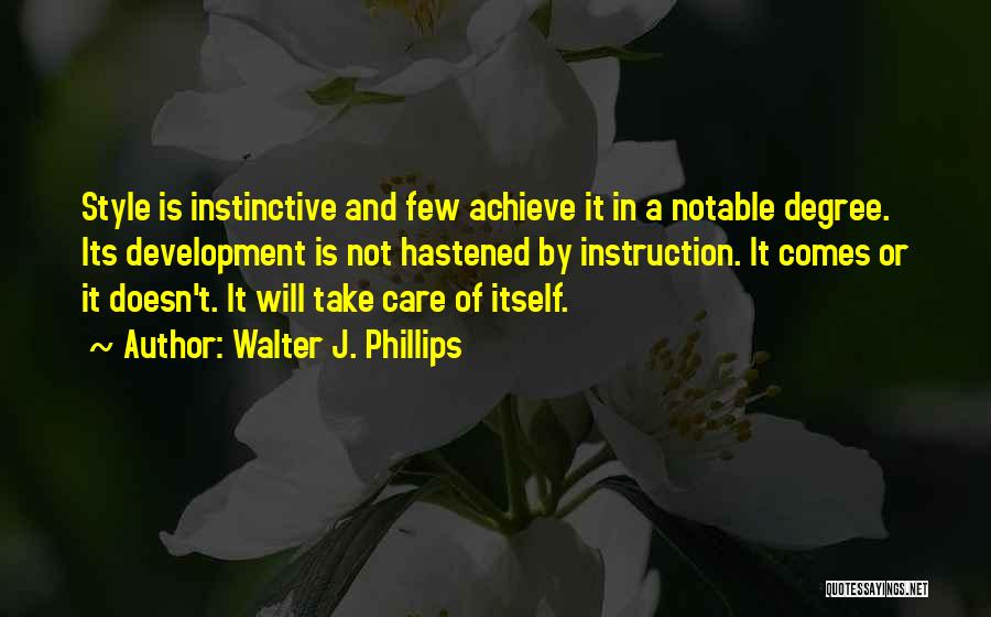 Walter J. Phillips Quotes 2080058