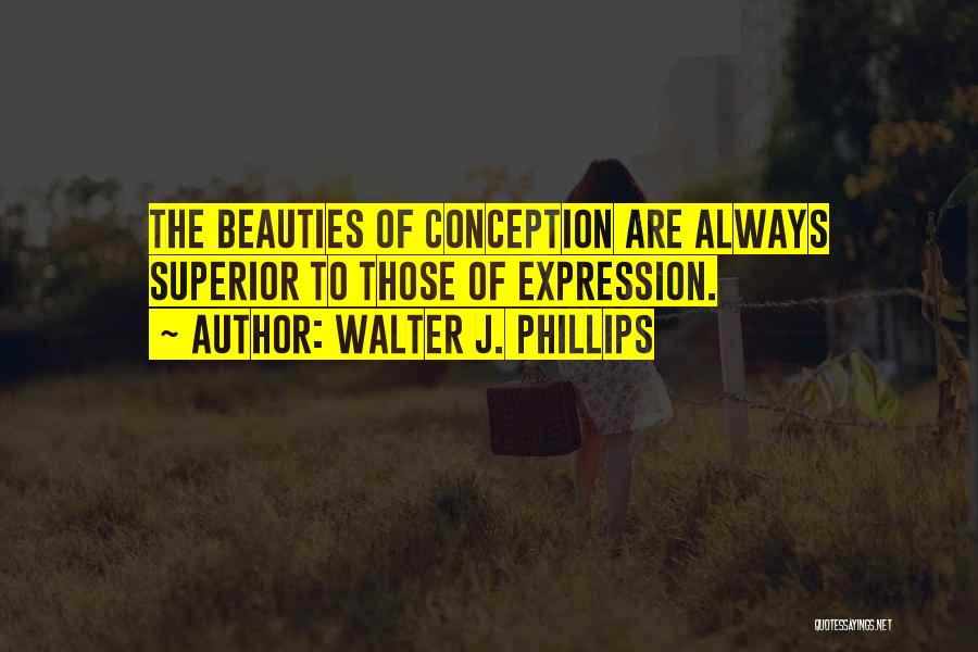 Walter J. Phillips Quotes 2192626