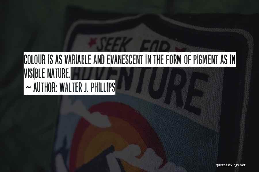 Walter J. Phillips Quotes 280949