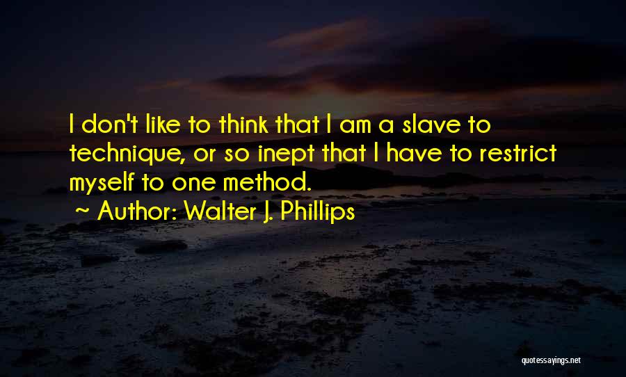 Walter J. Phillips Quotes 826760