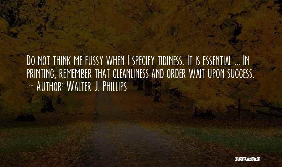 Walter J. Phillips Quotes 840659