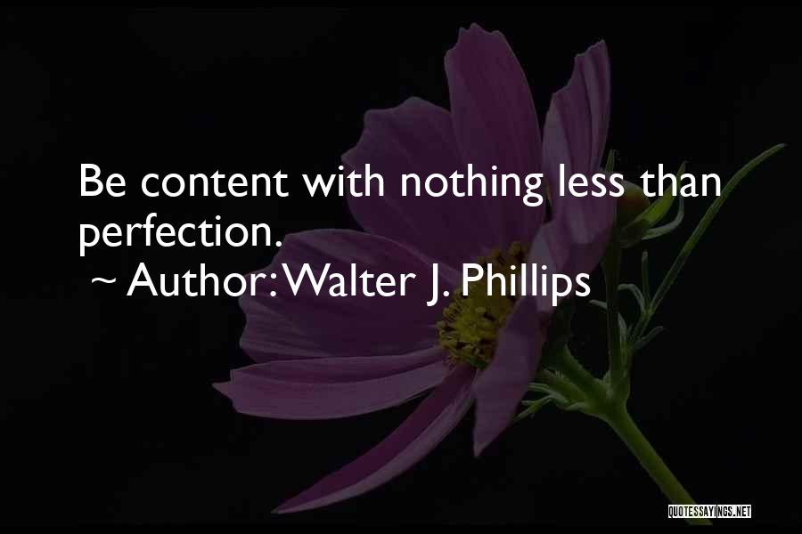 Walter J. Phillips Quotes 997963