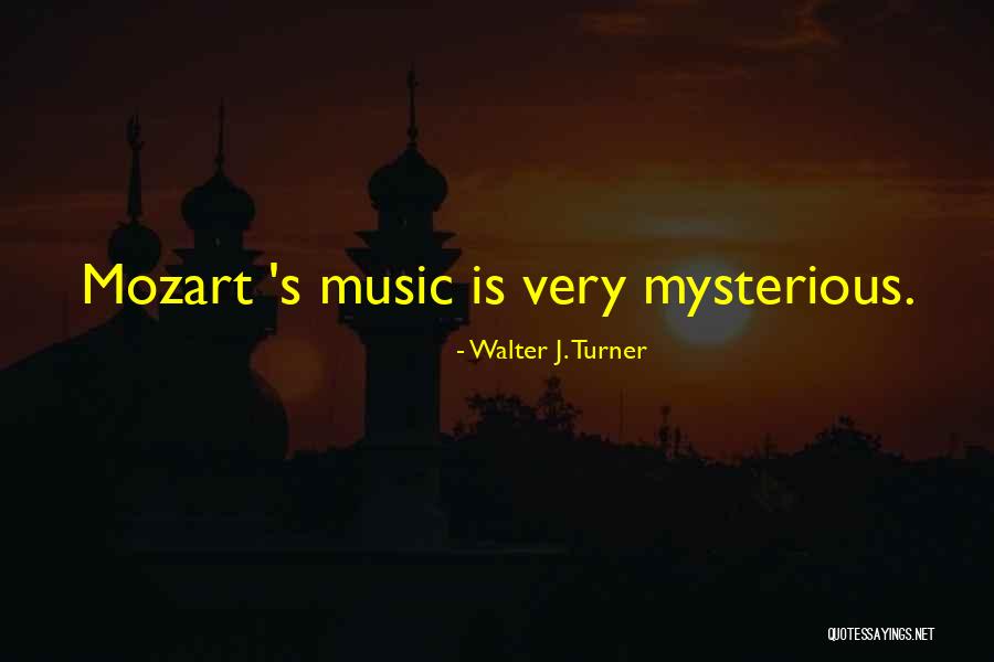Walter J. Turner Quotes 1964141 Walter J. Turner Quotes 1964141