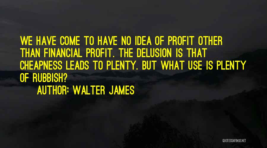 Walter James Quotes 285015