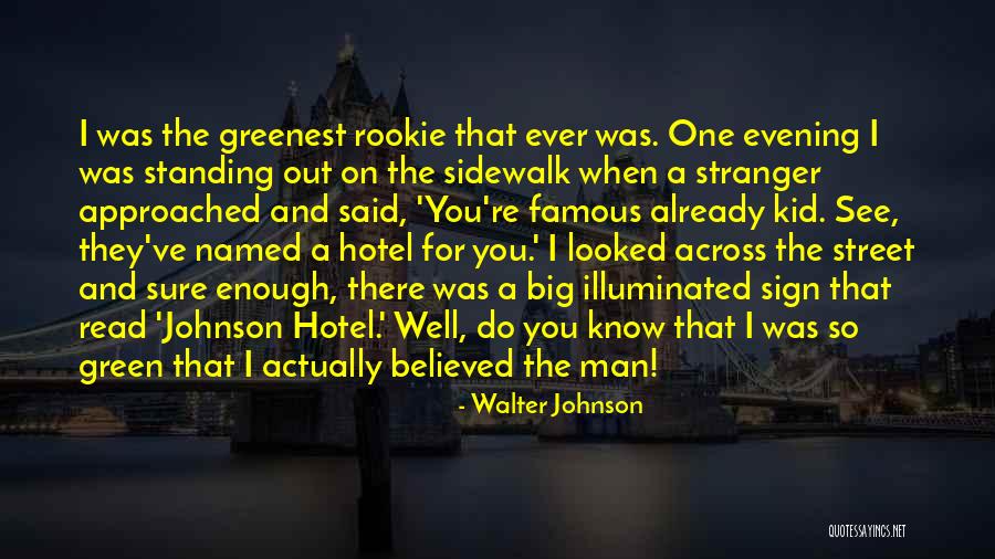 Walter Johnson Quotes 1503690 Walter Johnson Quotes 1503690