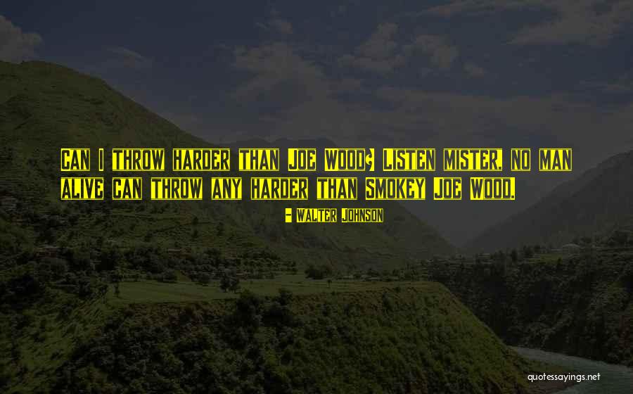 Walter Johnson Quotes 1668978 Walter Johnson Quotes 1668978