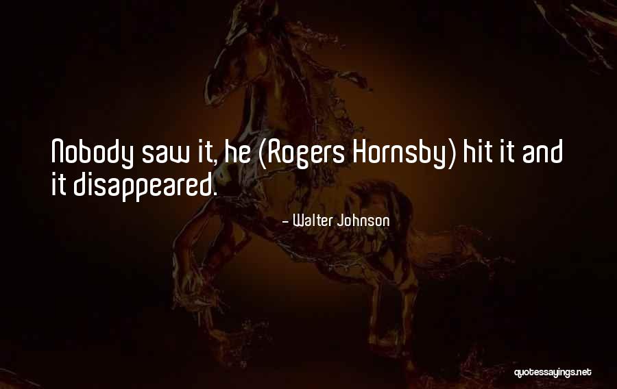 Walter Johnson Quotes 1808071 Walter Johnson Quotes 1808071