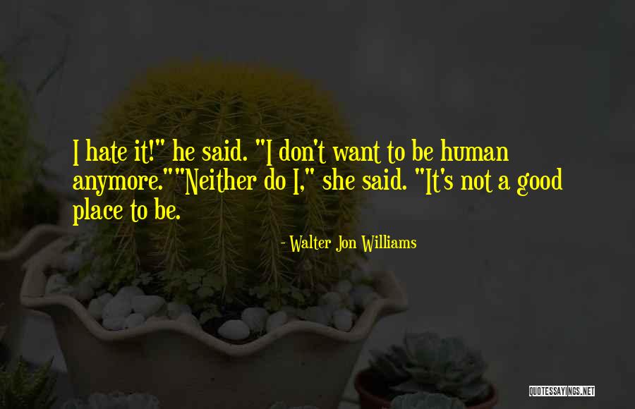 Walter Jon Williams Quotes 1179451 Walter Jon Williams Quotes 1179451