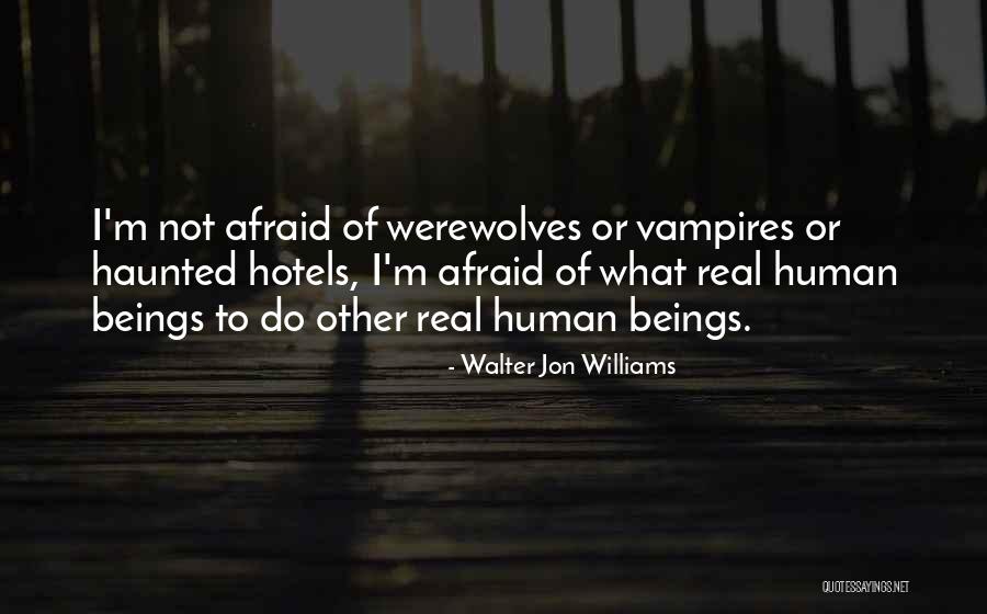 Walter Jon Williams Quotes 1181968