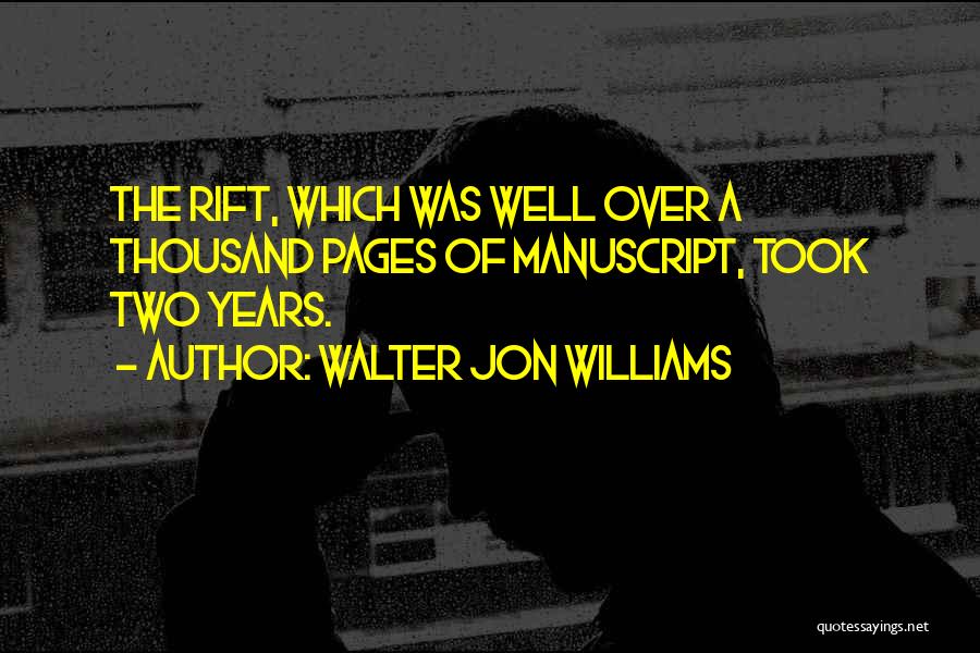 Walter Jon Williams Quotes 1231387