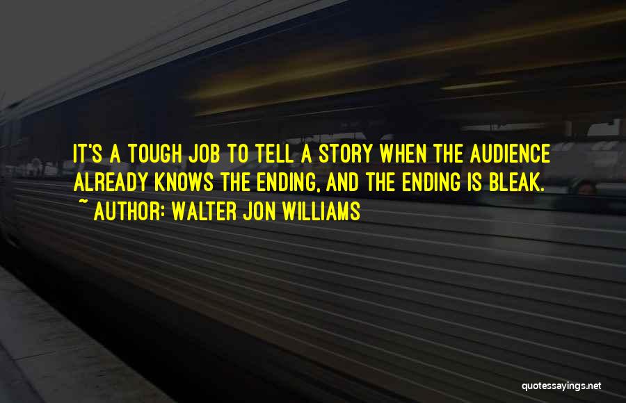 Walter Jon Williams Quotes 1390927