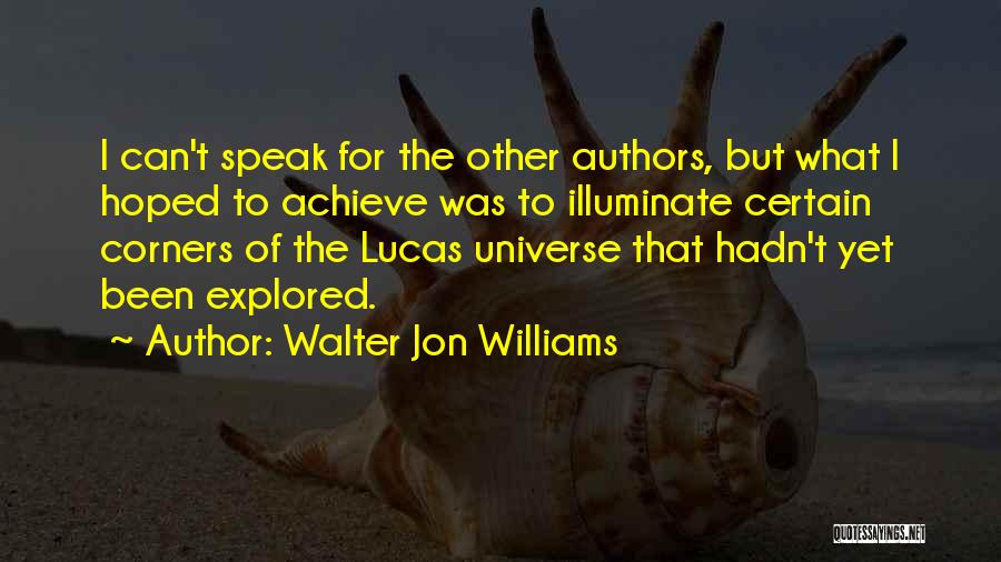 Walter Jon Williams Quotes 1471477