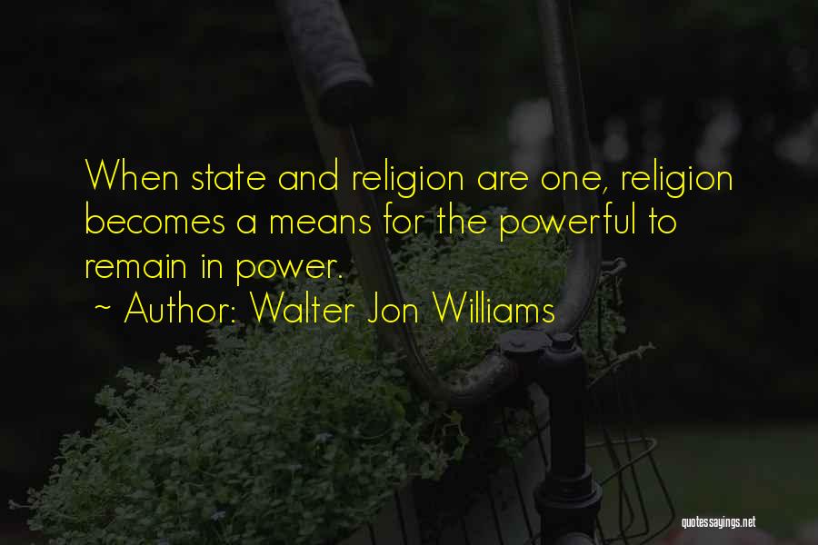 Walter Jon Williams Quotes 1505985