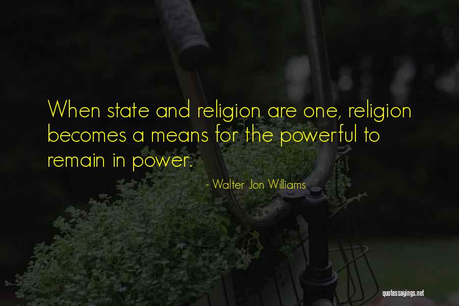 Walter Jon Williams Quotes 1505985