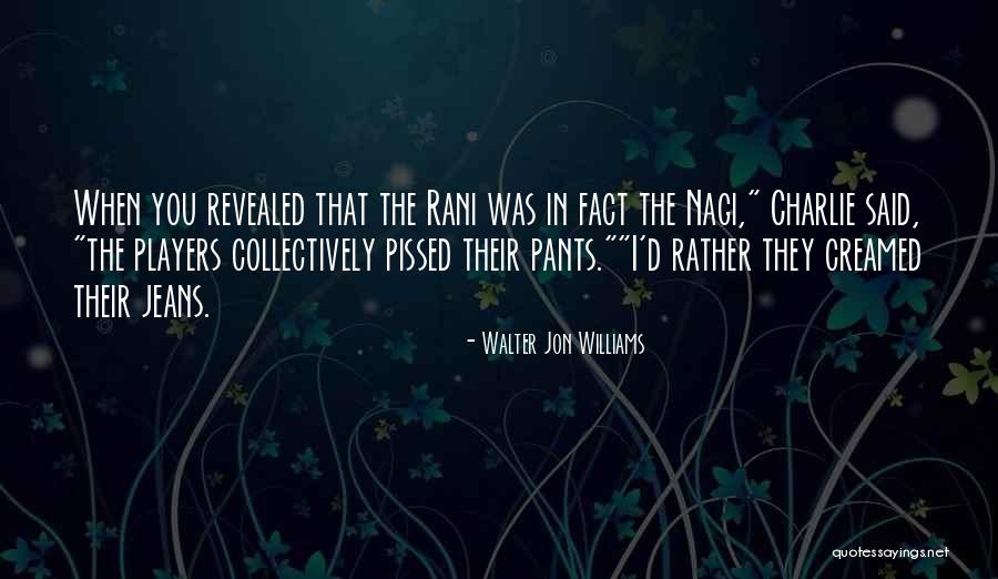 Walter Jon Williams Quotes 1779546 Walter Jon Williams Quotes 1779546