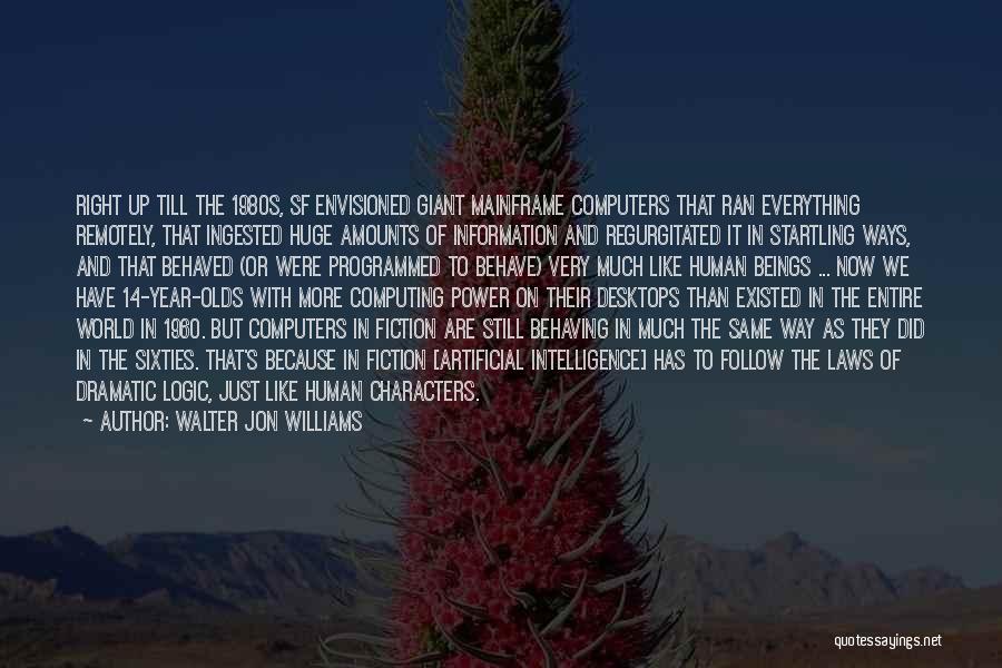 Walter Jon Williams Quotes 1999816