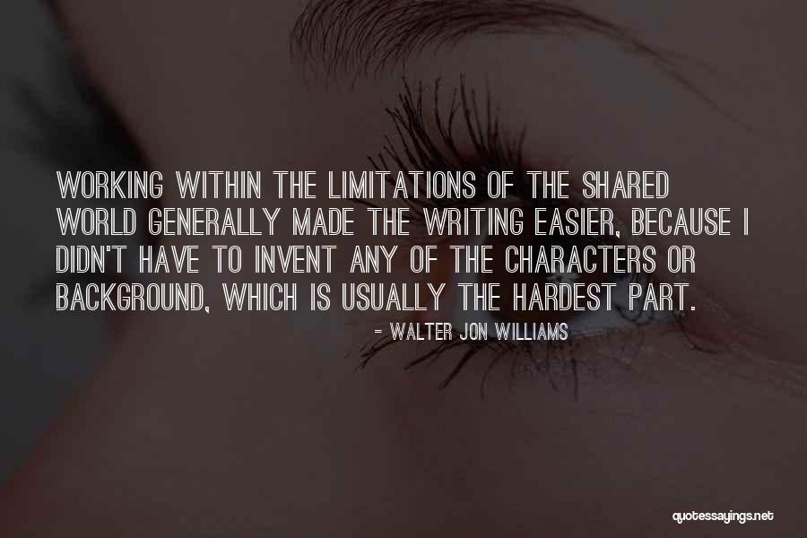 Walter Jon Williams Quotes 2051352 Walter Jon Williams Quotes 2051352