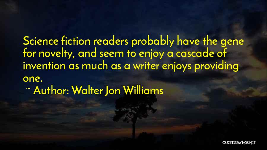 Walter Jon Williams Quotes 2176985