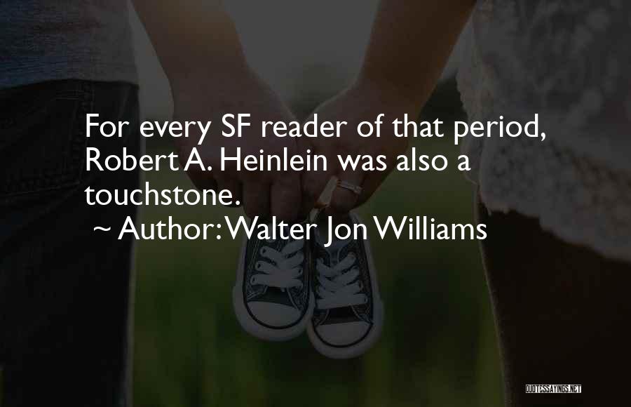 Walter Jon Williams Quotes 2184074