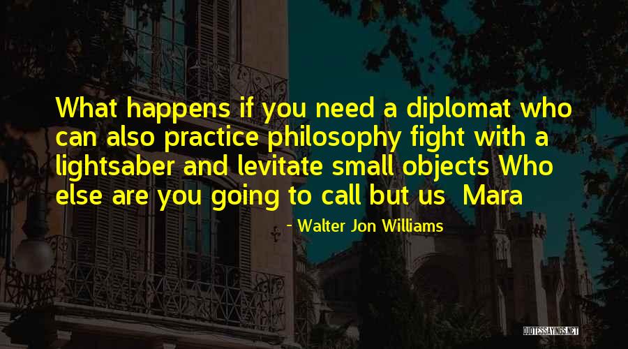 Walter Jon Williams Quotes 314705