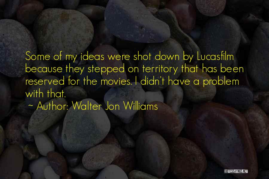 Walter Jon Williams Quotes 494551