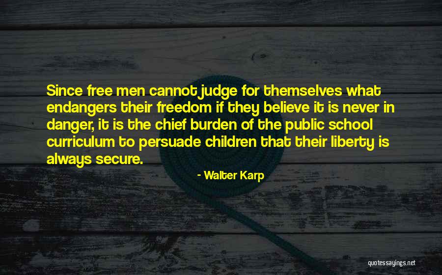 Walter Karp Quotes 544082 Walter Karp Quotes 544082