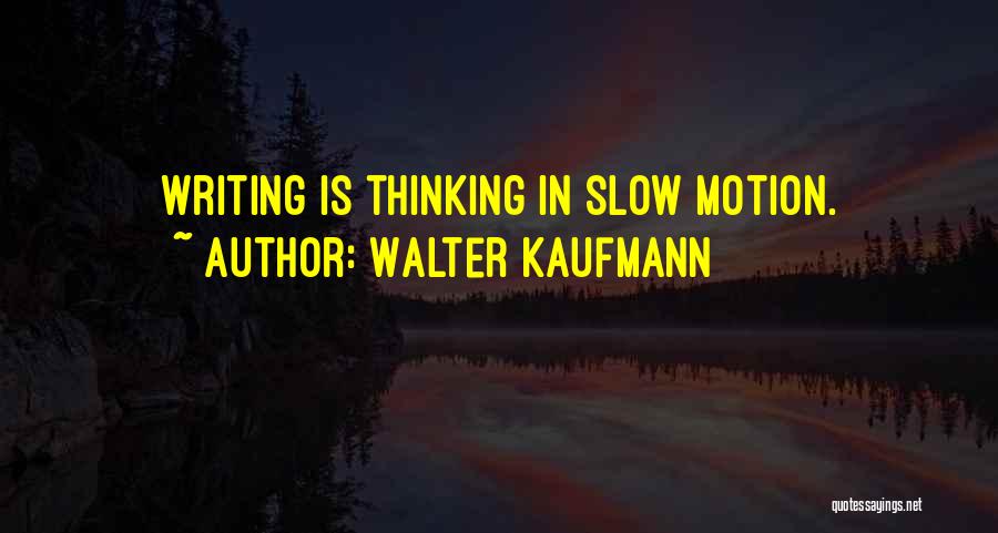 Walter Kaufmann Quotes 1141968