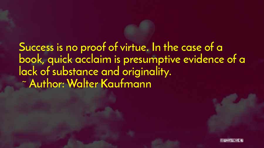 Walter Kaufmann Quotes 213930