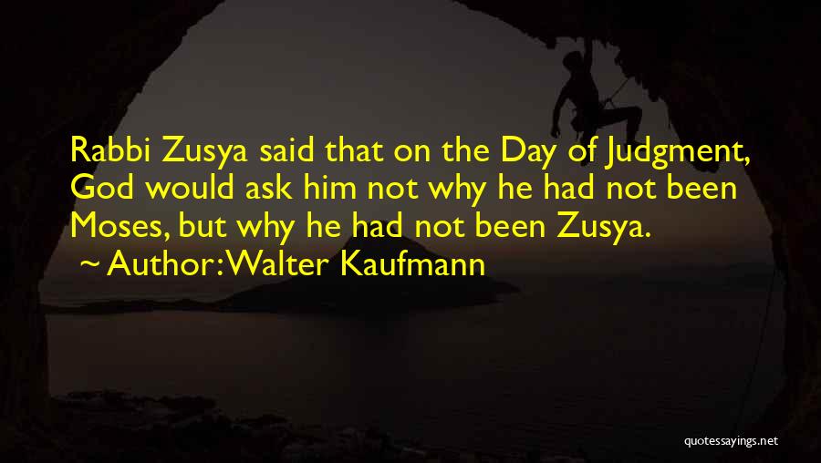 Walter Kaufmann Quotes 290270