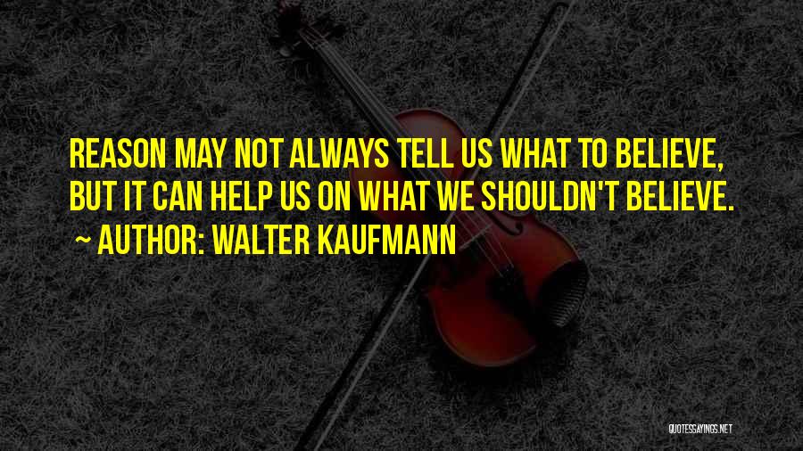 Walter Kaufmann Quotes 881078