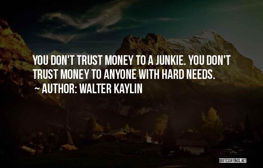 Walter Kaylin Quotes 2257116