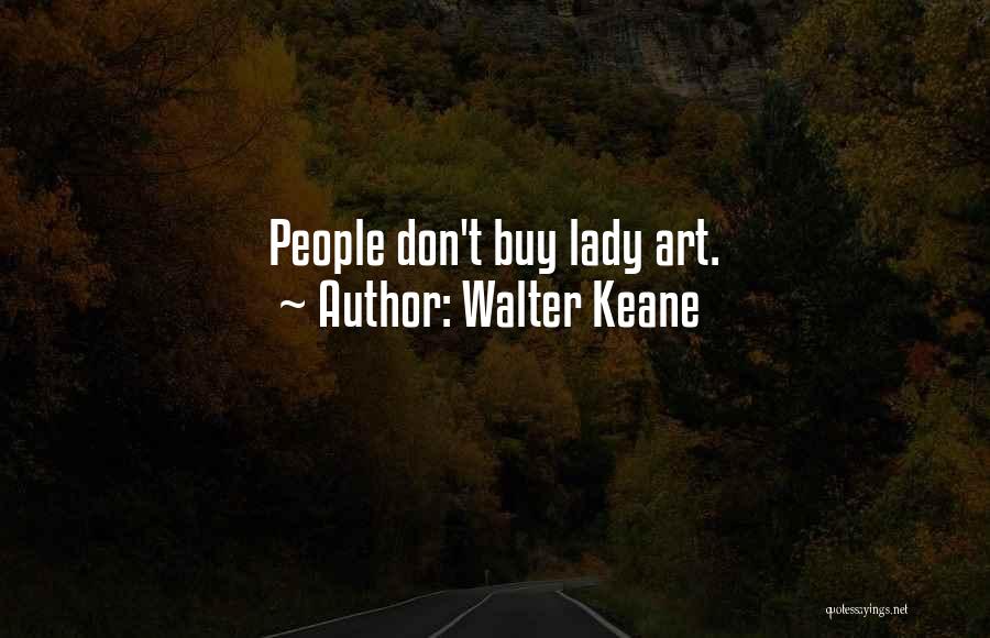 Walter Keane Quotes 1390441