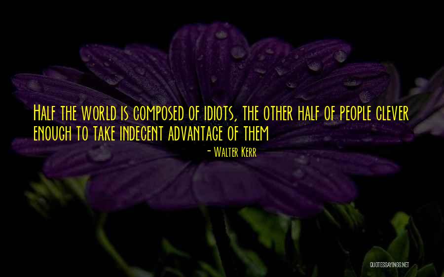 Walter Kerr Quotes 1704316 Walter Kerr Quotes 1704316